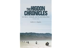 The Higdon Chronicles: Iron Butts, Airheads, and My Life Behind Bars (Volume Two)
