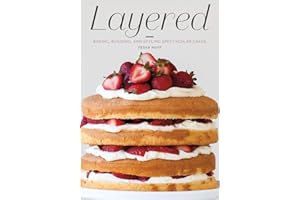 Layered: Baking, Building, and Styling Spectacular Cakes