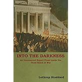 Into The Darkness: An Uncensored Report From Inside the Third Reich at War