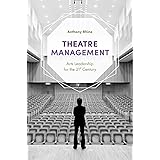 Theatre Management: Arts Leadership for the 21st Century
