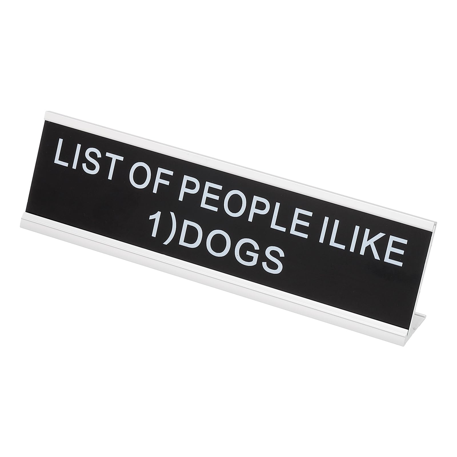 PATIKIL Funny Nameplate, 8"x2" Novelty Desk Sign Plaque Aluminum Desk Name Plate with Base for Office, Silver White (List Of People I like 1) Dogs)