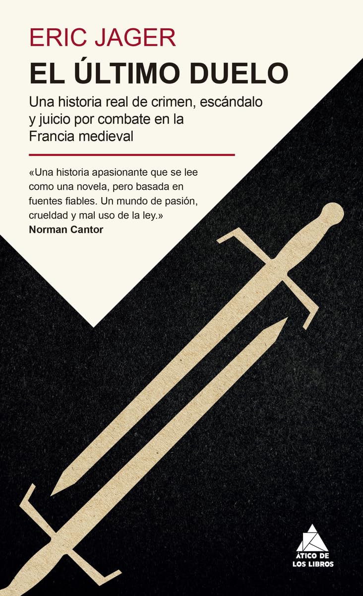 Portada de El último duelo: Una historia real de crimen, escándalo y juicio por combate en la Francia medieval (Ático Historia Bolsillo)