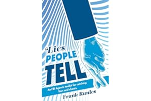 Lies People Tell: An FBI Agent's toolkit for catching liars and cheats.