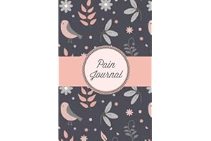 Pain Journal: Daily Track Triggers, Log Chronic Symptoms, Record Doctor & Personal Treatment, Management Information, Patterns Tracking Notebook, Book