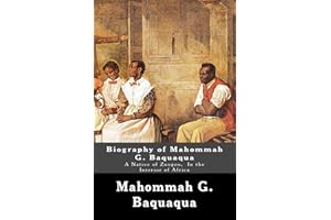 Biography of Mahommah G. Baquaqua: A Native of Zoogoo, In the Interior of Africa