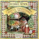 Debbie Mumm's Joyful Traditions for the Holidays by 