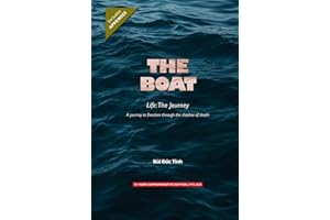 THE BOAT - Life: The Journey: A Journey to Freedom Through the Shadow of Death
