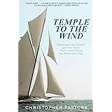Temple to the Wind: Nathanael Herreshoff And The Yacht That Transformed The America’S Cup