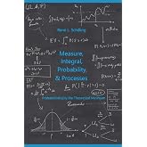 Measure, Integral, Probability &amp; Processes: A Concise Introduction to Probability and Random Processes. Probab(ilistical)ly the Theoretical Minimum