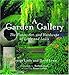 Garden Gallery: The Plants, Art, and Hardscape of Little and Lewis by George Little, David Lewis