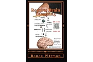 Remote Brain Targeting - Evolution of Mind Control in U.S.A.: A Compilation of Historical Information Derived from Various Sources (Mind Control Technology Book Series)