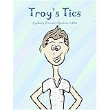 Troy's Tics: Explaining Tourette's Syndrome to Kids