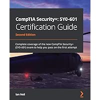 CompTIA Security+: SY0-601 Certification Guide: Complete coverage of the new CompTIA Security+ (SY0-601) exam to help…