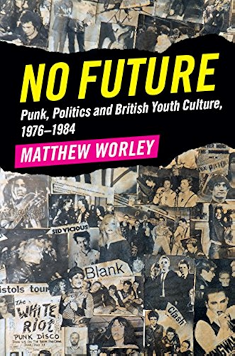 Download No Future: Punk, Politics and British Youth Culture, 1976–1984 (English Edition) PDF