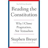 Reading the Constitution: Why I Chose Pragmatism, Not Textualism