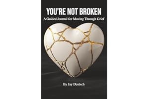 You're Not Broken: A Guided Journal for Moving Through Grief