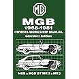 MGB 1968-1981 Owners Workshop Manual Glovebox Edition MGB & MGB GT MK 2 & MK 3: Owners Manual