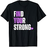 Find Your Strong In You T-Shirt