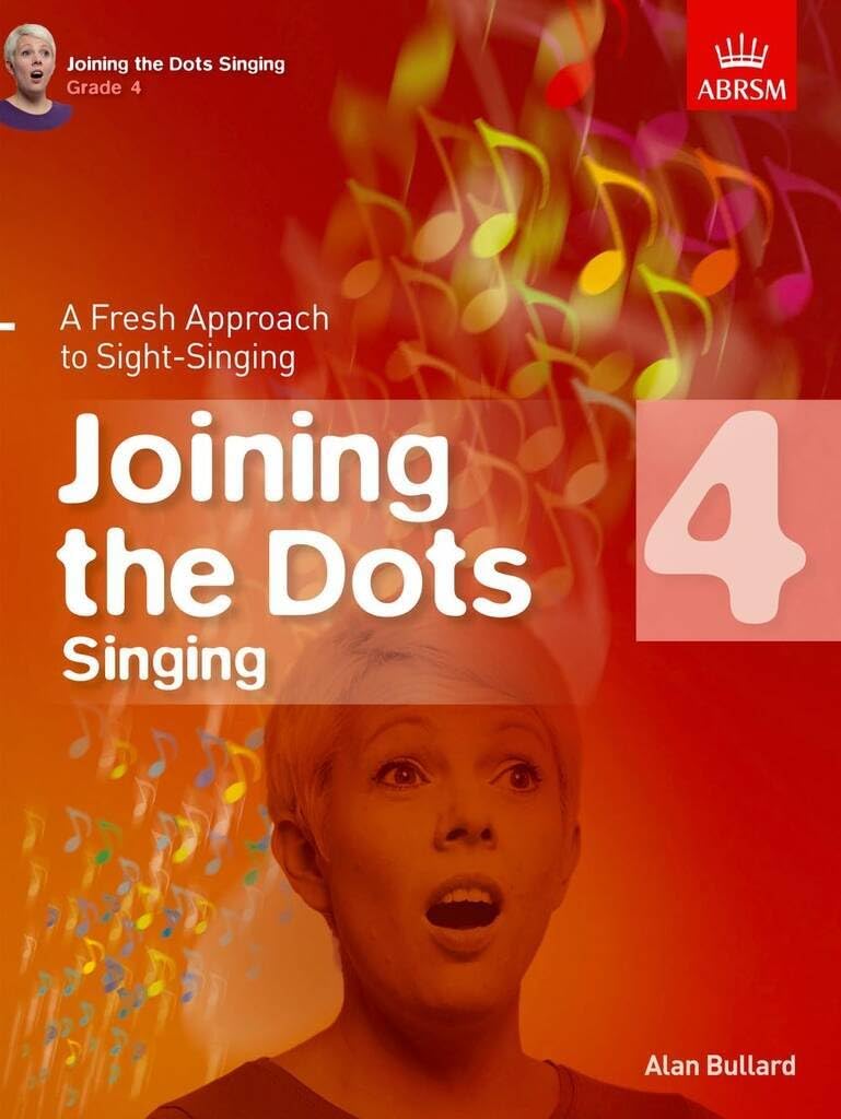 Joining the Dots Singing, Grade 4: A Fresh Approach to Sight-Singing (Joining the dots (ABRSM))