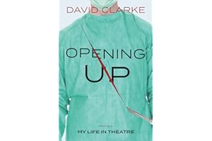 Opening Up Volume 2: My Life in Theatre
