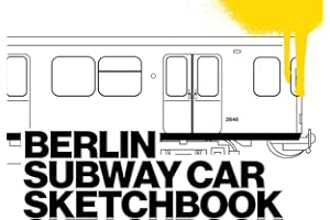 BERLIN SUBWAY CAR SKETCHBOOK: Graffiti Coloring Book | 104 Pages with Outlines of the famous Berlin Subway Car