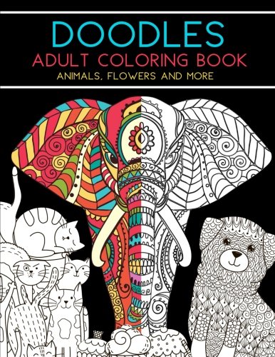 Doodles Adult Coloring Book: Animals, Flowers and More