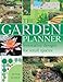 The Complete Garden Planning Book: The Definitive Guide to Designing and Planting a Beautiful Garden by 
