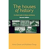 The houses of history: A critical reader in history and theory, second edition