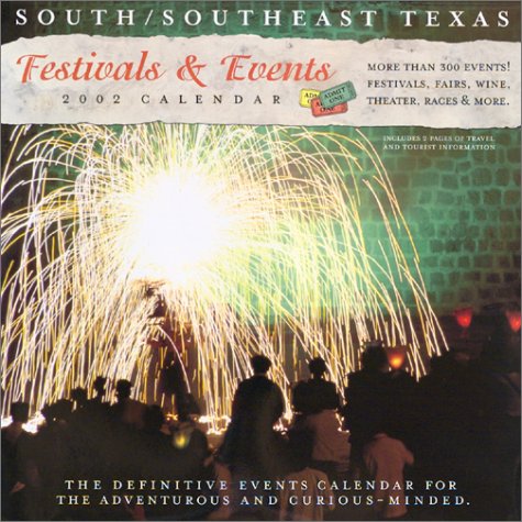 South / Southeast Texas Festivals & Events 2002 Calendar (Festivals and Events Calendars 2002) by