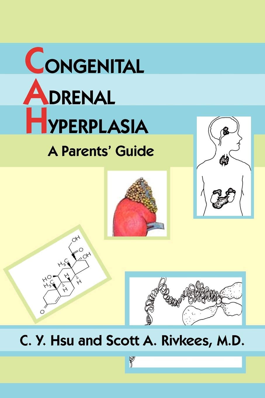 Congenital Adrenal Hyperplasia A Parents Guide C Y Hsu Scott A Rivkees Amazon Com Books