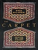 The Carpet: Origins, Art and History by 
