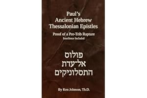 Paul’s Ancient Hebrew Thessalonian Epistles: Proof of a Pre-trib Rapture