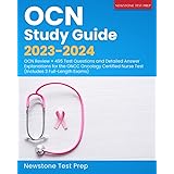 OCN Study Guide 2023-2024: OCN Review + 495 Test Questions and Detailed Answer Explanations for the ONCC Oncology Certified N
