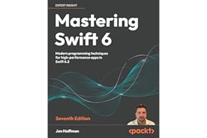 Mastering Swift 6: Modern programming techniques for high-performance apps in Swift 6.2