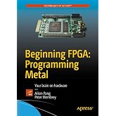 Beginning FPGA: Programming Metal: Your brain on hardware