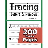 Tracing Letters and Numbers : 200 Practice Pages: Workbook for Preschool, Kindergarten, and Kids Ages 3-5