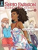 Shojo Fashion Manga Art School, Year 2: Draw modern looks