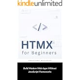 HTMX for Beginners: Build Modern Web Apps Without JavaScript Frameworks