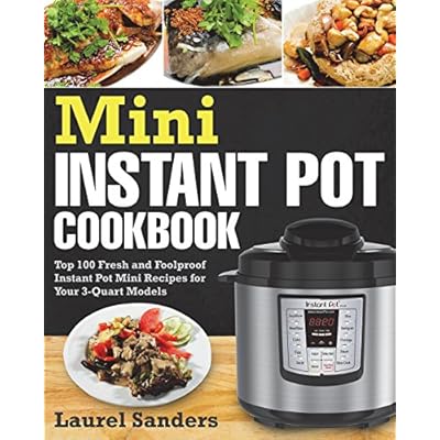 100 Fresh and Foolproof Instant Pot Mini Recipes for Ghana Ubuy