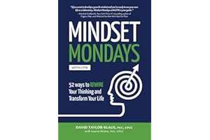 Mindset Mondays with DTK: 52 Ways to REWIRE Your Thinking and Transform Your Life