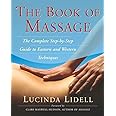 The Book of Massage: The Complete Step-by-Step Guide to Eastern and Western Technique