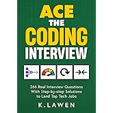 Ace the Coding Interview: 266 Real Interview Questions with Step-by-Step Solutions to Land Top Tech Jobs
