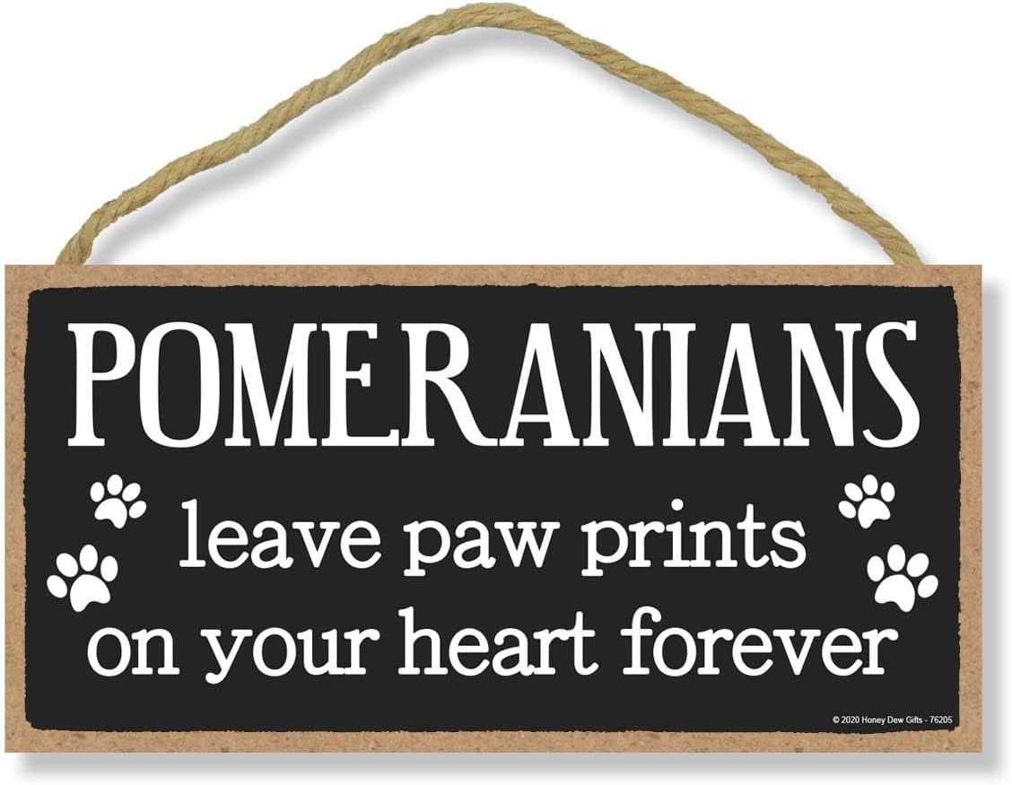 Honey Dew Gifts Pomeranians Leave Paw Prints, Wooden Pet Memorial Home Decor, Decorative Dog Bereavement Wall Sign, 5 Inches by 10 Inches