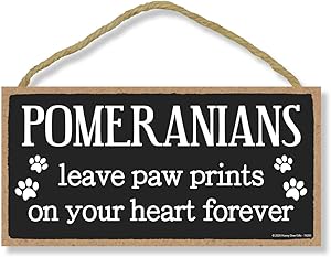 Honey Dew Gifts Pomeranians Leave Paw Prints, Wooden Pet Memorial Home Decor, Decorative Dog Bereavement Wall Sign, 5 Inches by 10 Inches