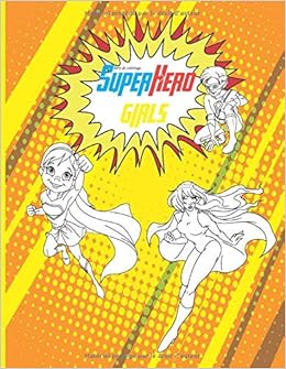 Amazon Com Superhero Girls Livre De Coloriage Livre De Coloriage Pour Petites Filles Heroines French Edition Heroine Petite Books