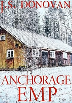 Anchorage EMP: EMP Survival in a Powerless World by [Donovan, J.S]