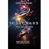 Subhumans: the Beginning