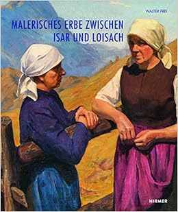 Malerisches Erbe Zwischen Isar Und Loisach Frei Walter Amazon De Bucher