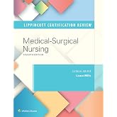 Lippincott Certification Review Medical-Surgical Nursing