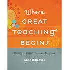 Where Great Teaching Begins: Planning for Student Thinking and Learning